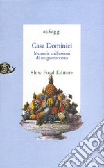 Casa Dominici. Memorie e riflessioni di un gastronomo libro