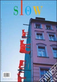 Slow. Messaggero di gusto e cultura (45) libro