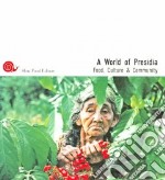 A A world of presidia. Food, culture & community