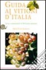 Guida ai vitigni d'Italia. Storia e caratteristiche di 580 varietà autoctone