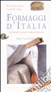 Formaggi d'Italia. Guida alla scoperta e alla conoscenza. 293 tipologie tradizionali libro