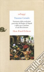 Notiziario delle produzioni particolari del Regno di Napoli e delle cacce riserbate al real divertimento libro