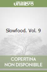 Slowfood. Vol. 9