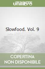 Slowfood. Vol. 9 libro