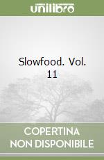 Slowfood. Vol. 11