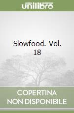 Slowfood. Vol. 18