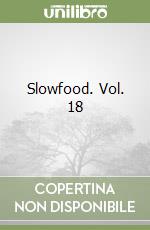 Slowfood. Vol. 18 libro