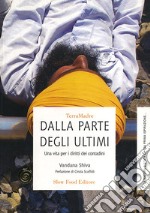 Dalla parte degli ultimi. Una via per i diritti dei contadini libro