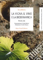 La vigna, il vino e la biodinamica libro