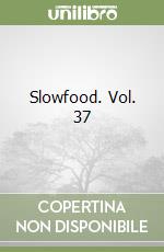 Slowfood. Vol. 37 libro