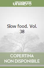 Slow food. Vol. 38