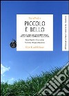 Piccolo è bello. Uno studio di economia come se la gente contasse qualcosa libro di Schumacher Ernst F.