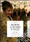 Nutrire il mondo è facile libro