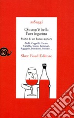 Oh com'è bella l'uva fogarina. Storie di una Bacco minore libro