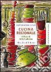 Cucina regionale. 630 piatti della tradizione libro di Novellini G. (cur.)