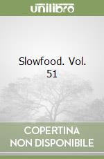Slowfood. Vol. 51 libro