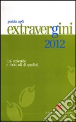 Guida agli extravergini 2012 libro