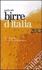 Guida alle birre d'Italia 2013 libro