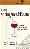 Guida al vino quotidiano. I migliori vini d'Italia a meno di 10 euro in cantina libro