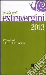 Guida agli extravergini 2013 libro