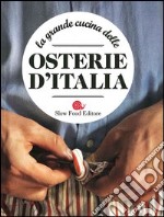 La grande cucina delle osterie d'Italia libro