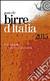 Guida alle birre d'Italia 2015 libro
