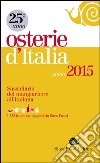 Osterie d'Italia 2015. Sussidiario del mangiarbere all'italiana libro