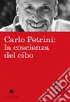 Carlo Petrini: la coscienza del cibo libro