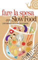 Fare la spesa con Slow Food libro