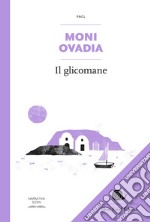 Il glicomane. L'uomo che diventò un dolce libro