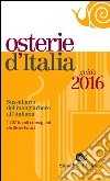 Osterie d'Italia 2016. Sussidiario del mangiarbere all'italiana libro di Bolasco M. (cur.) Signoroni E. (cur.)