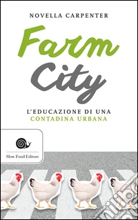 Farm city. L'educazione di una contadina urbana libro