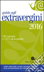 Guida agli extravergini 2016 libro