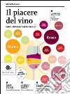 Il piacere del vino. Come imparare a bere meglio libro di Gho Paola Ruffa Giovanni