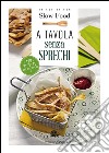 A tavola senza sprechi. 120 ricette del recupero libro