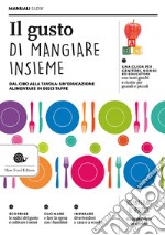 Il gusto di mangiare insieme libro