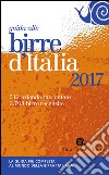 Guida alle birre d'Italia 2017 libro