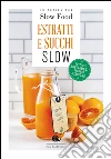 Estratti e succhi slow libro