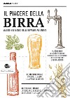 Il piacere della birra. Viaggio nel mondo della bevanda più antica libro di Giaccone L. (cur.) Signoroni E. (cur.)