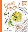 Cereali e legumi. Conoscere le varietà e utilizzarle in cucina. 60 ricette libro di Polato Stefano