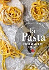 La pasta. Dagli agnolotti agli ziti. 600 piatti della cucina regionale libro di Minerdo B. (cur.) Novellini G. (cur.)