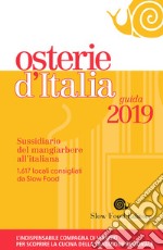 Osterie d'Italia 2019. Sussidiario del mangiarbere all'italiana libro