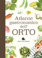 Atlante gastronomico dell'orto libro