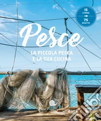 Pesce. La piccola pesca e la sua cucina
