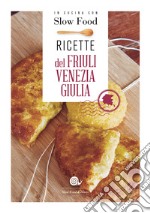 Ricette del Friuli Venezia Giulia libro