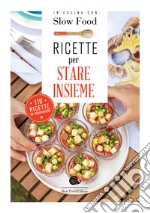 Ricette per stare insieme libro