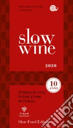 Slow wine 2020. Storie di vita, vigne, vini in Italia libro