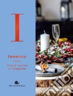 Inverno. Vita e cucina di stagione libro