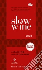 Slow wine 2020. A year in the life of slow wine libro