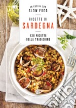 Ricette di Sardegna. 120 ricette della tradizione libro